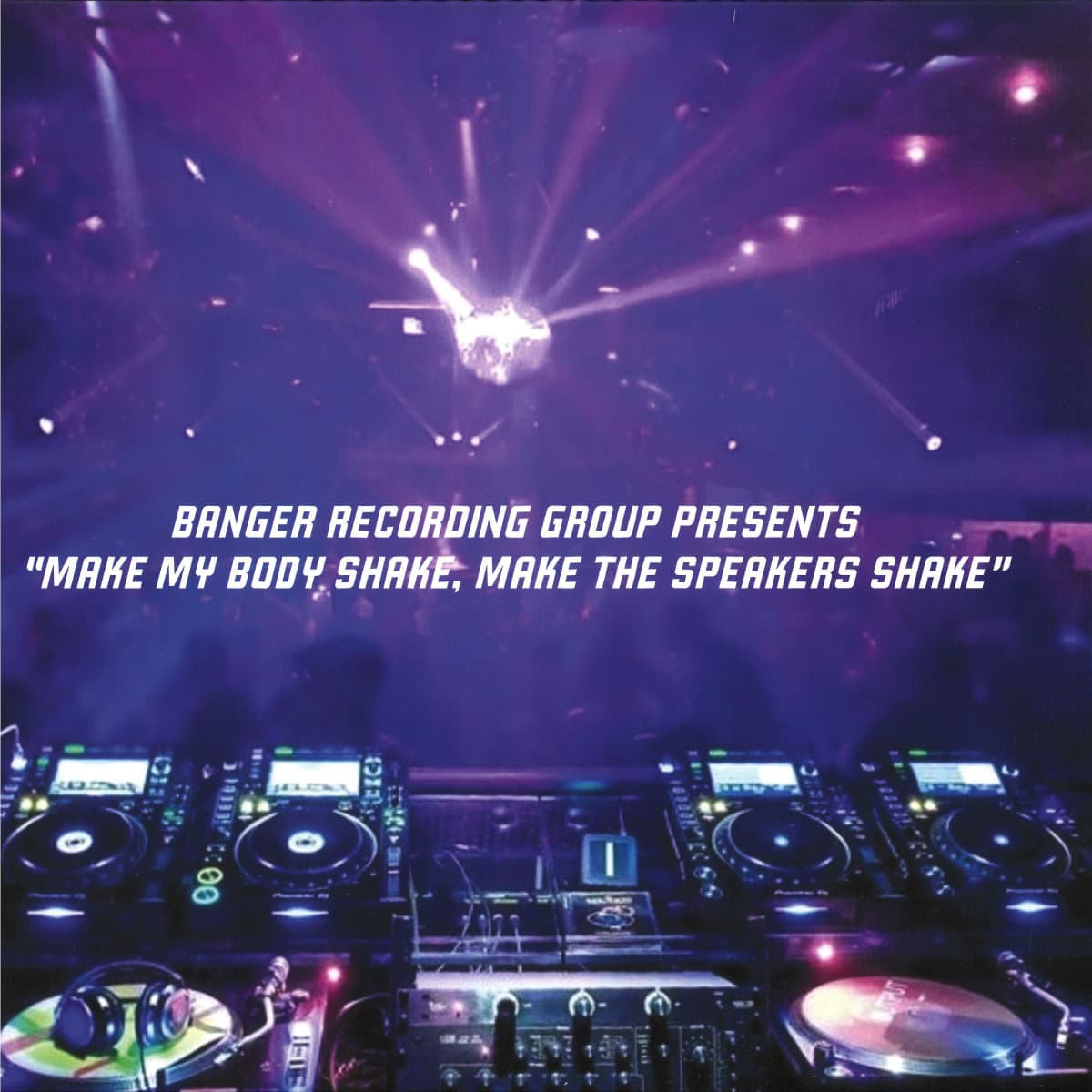 Banger: Make My Body Shake 2x12"